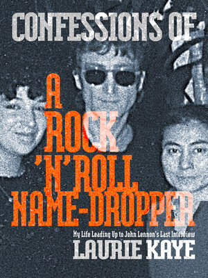 cover image of Confessions of a Rock N Roll Name Dropper